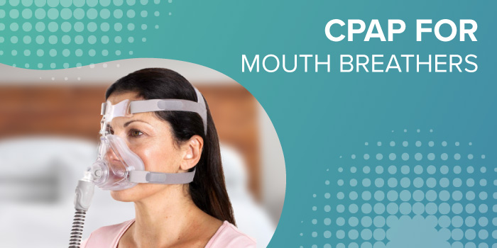 CPAP for Mouth Breathers - GoCPAP